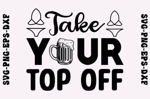 Download Take Your Top off Svg, Beer Svg - Beer svg Collection