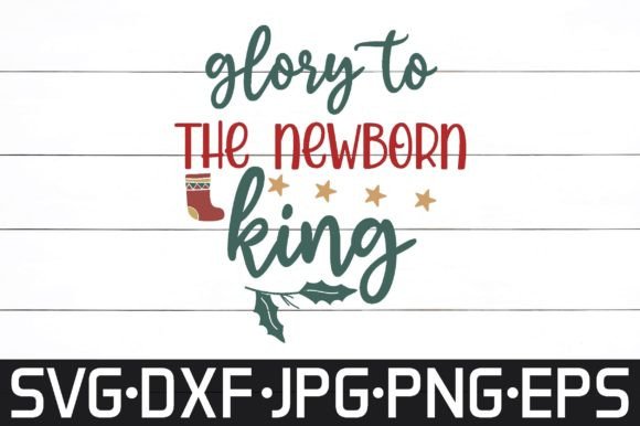 Download Free Glory to the Newborn King - Newborn Collection